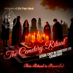 The Cemetery Ritual - Cast in Cemetery or Graveyard Custom