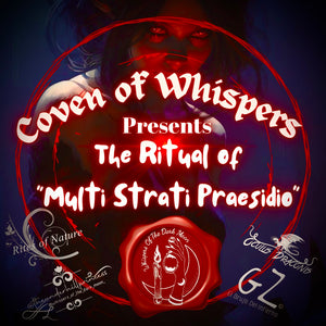 Coven of Whispers Presents “The Ritual of Multi Strati Praesidio”