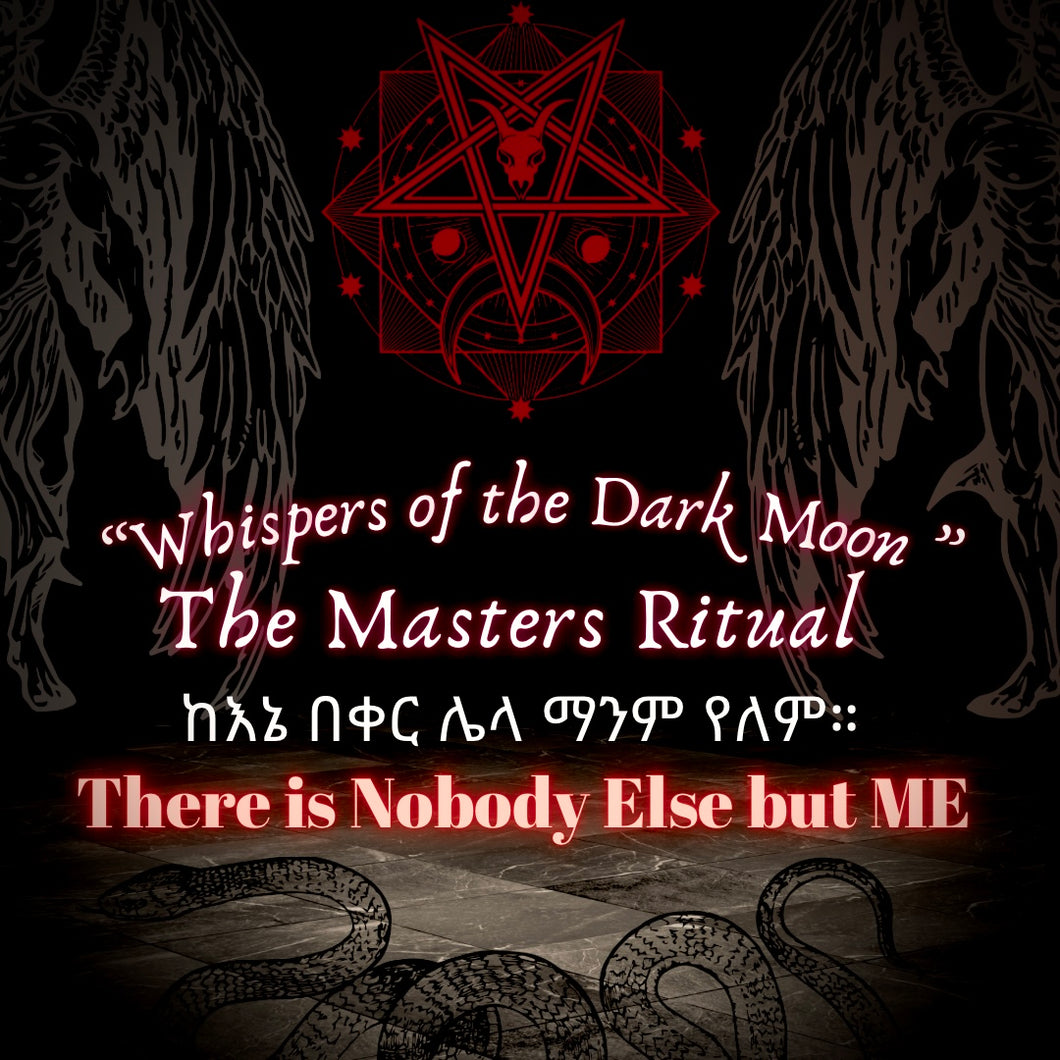 The Masters Ritual of “There is No other But ME”