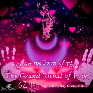 “The Group Ritual of Love- cast on Valentines Day” Feb 14th