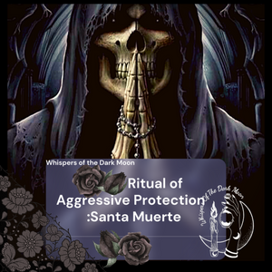 Ritual of Aggressive Protection : Santa Muerte