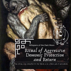 Ritual of Aggressive Demonic Protection and Return