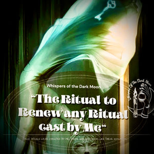 The Ritual of Renewal (Bring life to past Rituals)