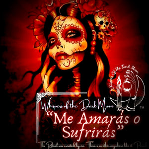 The Ritual of “Me Amarás o Sufrirás”