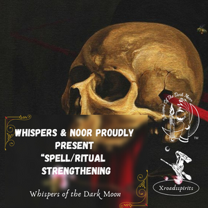 "Whispers & Noor Present" Spell/Ritual Strengthening