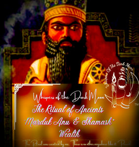 The Ancient Ritual of Marduk, Anu & Shamash : Wealth