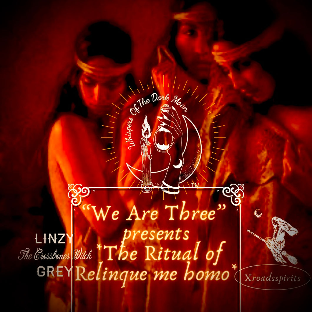 We are Power of Three presents *The Ritual of Relinque me homo*