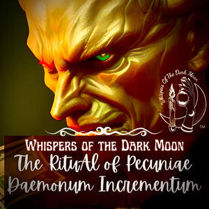The Ritual of Pecuniae Daemonum Incrementum - Demonic Money Growth ”