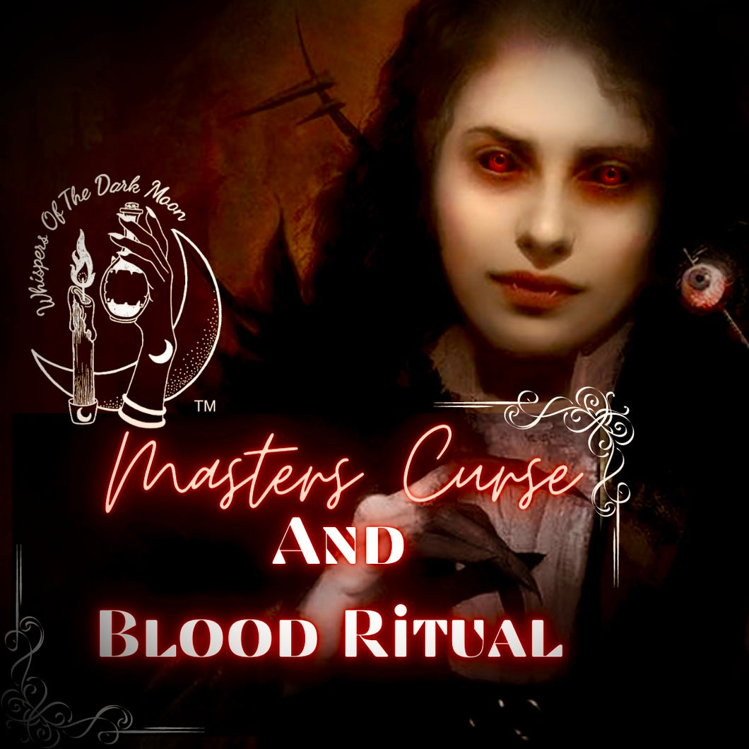 Masters Curse & Blood Ritual