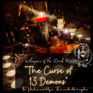 "The Curse of 13 Demons" Do not book this Ritual without a Consult.